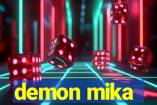 demon mika